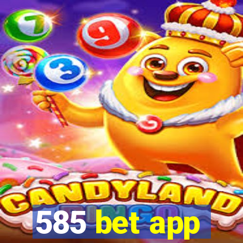 585 bet app